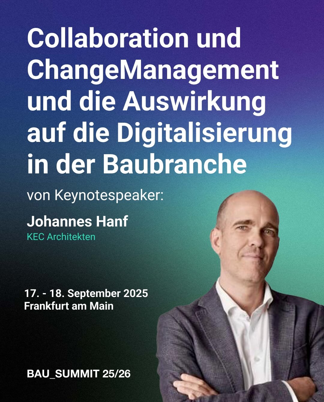 Bausummit-25-26-Johannes-Hanf-KFC-Architekten-Collaboration und ChangeManagement und die Auswirkung auf die Digitalisierung in der Baubranche